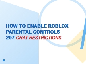 How to Enable Roblox Parental Controls for Chat Restrictions